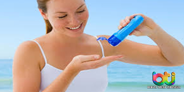 Beberapa Tips Dalam Memilih Tabir Surya Untuk Kulit Anda